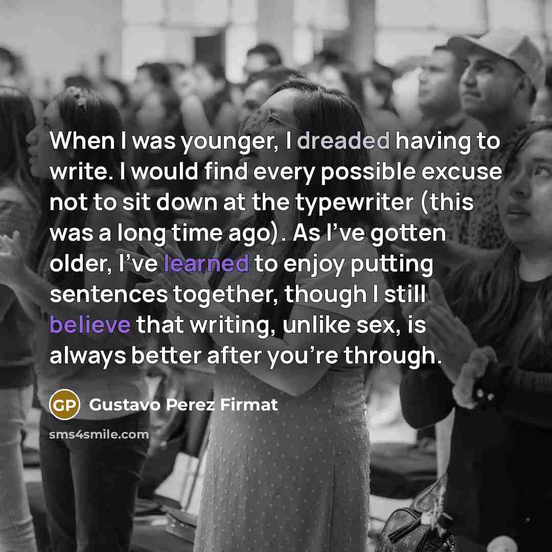“When I was younger, I dreaded having to write. I…” quote by Gustavo Perez Firmat