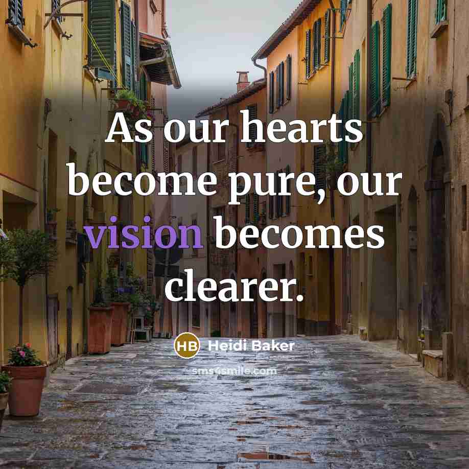 “As our hearts become pure, our vision becomes clearer.…” quote by Heidi Baker