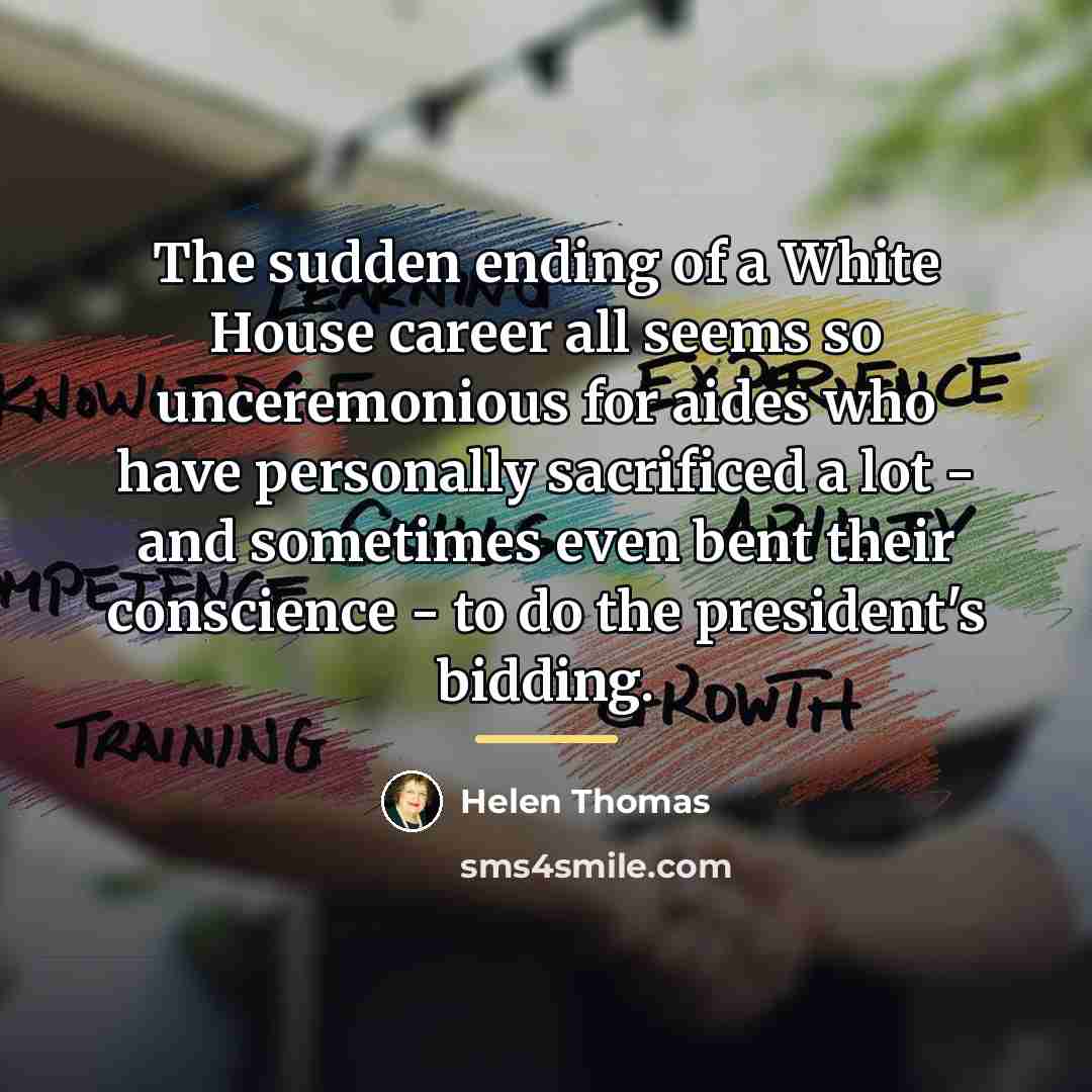 “The sudden ending of a White House career all seems…” quote by Helen Thomas