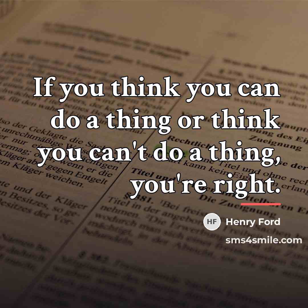 “If you think you can do a thing or think…” quote by Henry Ford