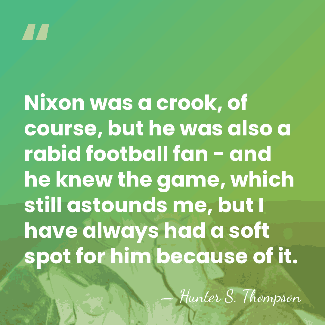 Nixon was a crook, of course, but he was also a rabid&hellip; - Hunter S. Thompson