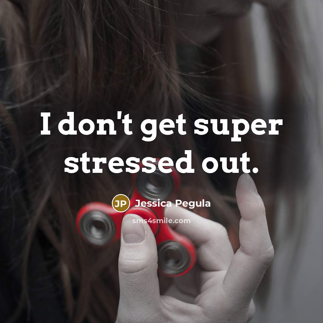 “I don't get super stressed out.…” quote by Jessica Pegula