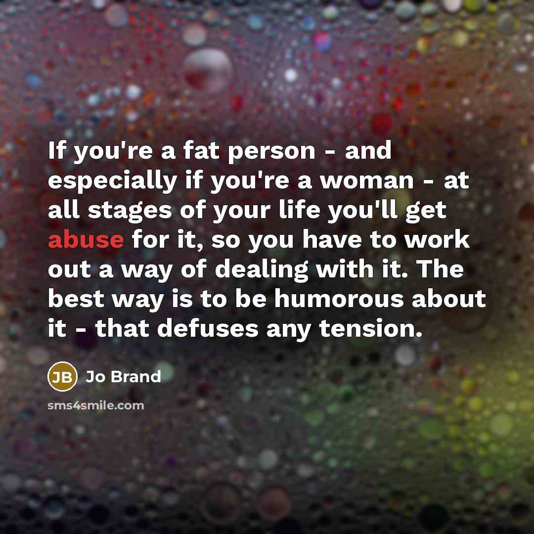 “If you're a fat person - and especially if you're…” quote by Jo Brand