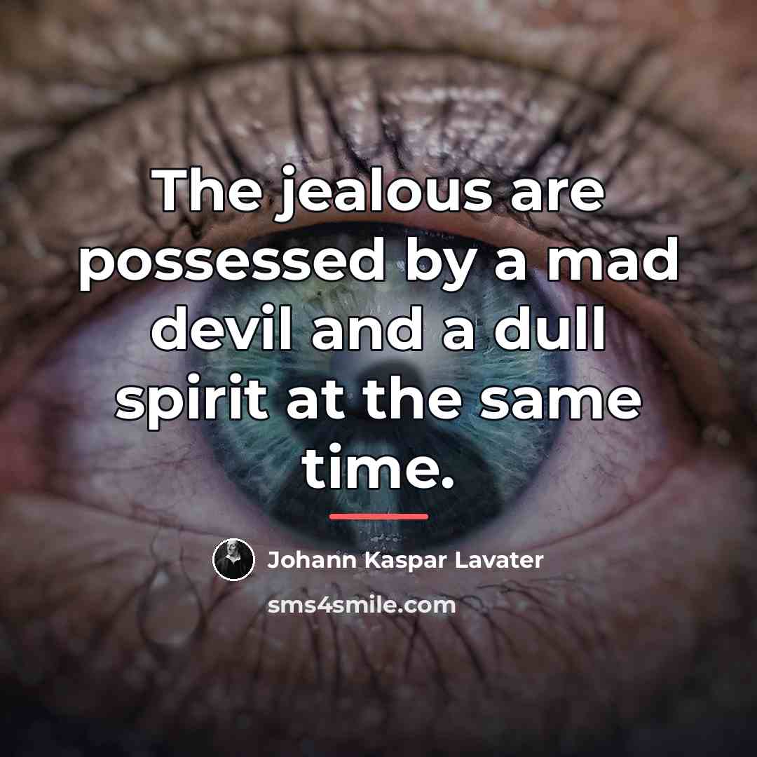 “The jealous are possessed by a mad devil and a…” quote by Johann Kaspar Lavater