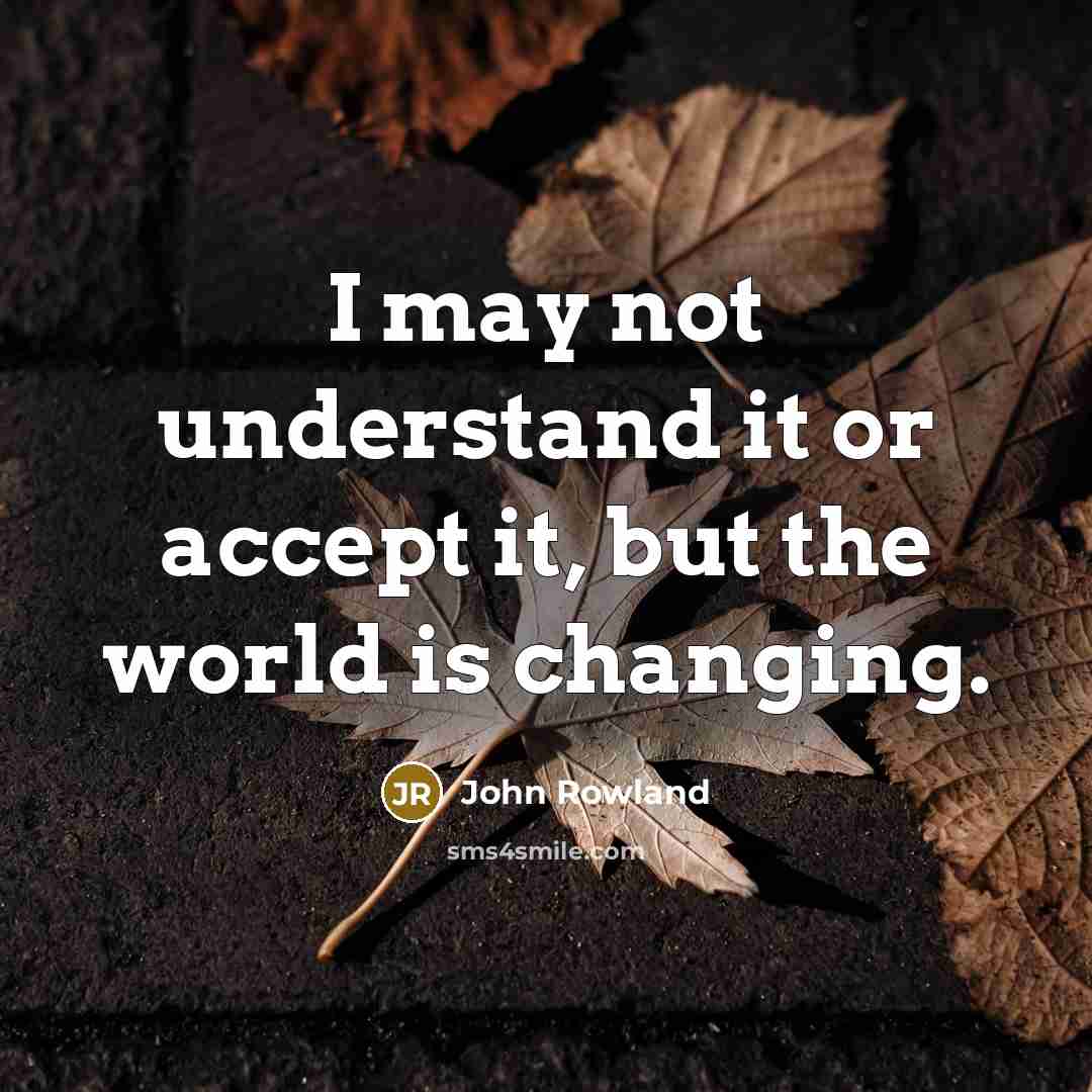 “I may not understand it or accept it, but the…” quote by John Rowland