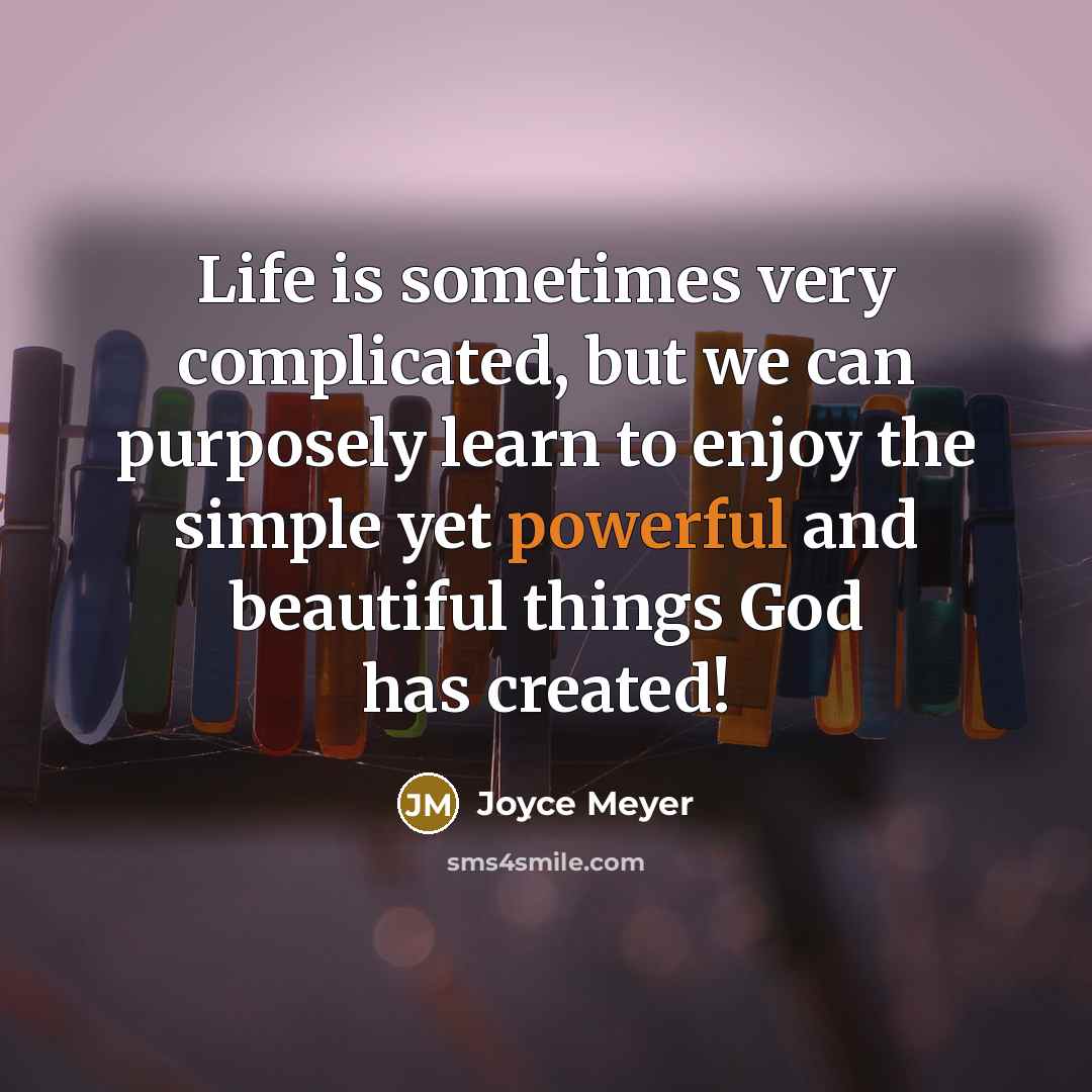 “Life is sometimes very complicated, but we can purposely learn…” quote by Joyce Meyer