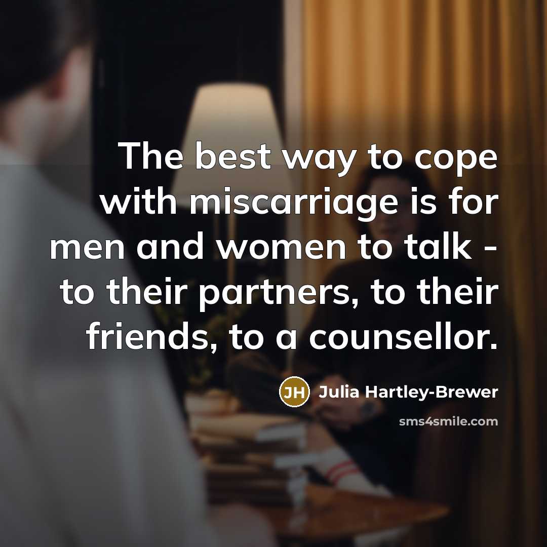 “The best way to cope with miscarriage is for men…” quote by Julia Hartley-Brewer