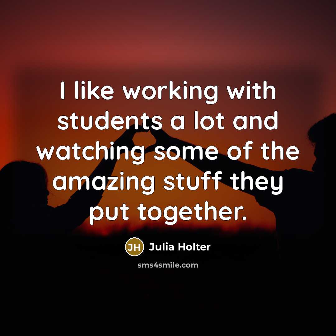 “I like working with students a lot and watching some…” quote by Julia Holter