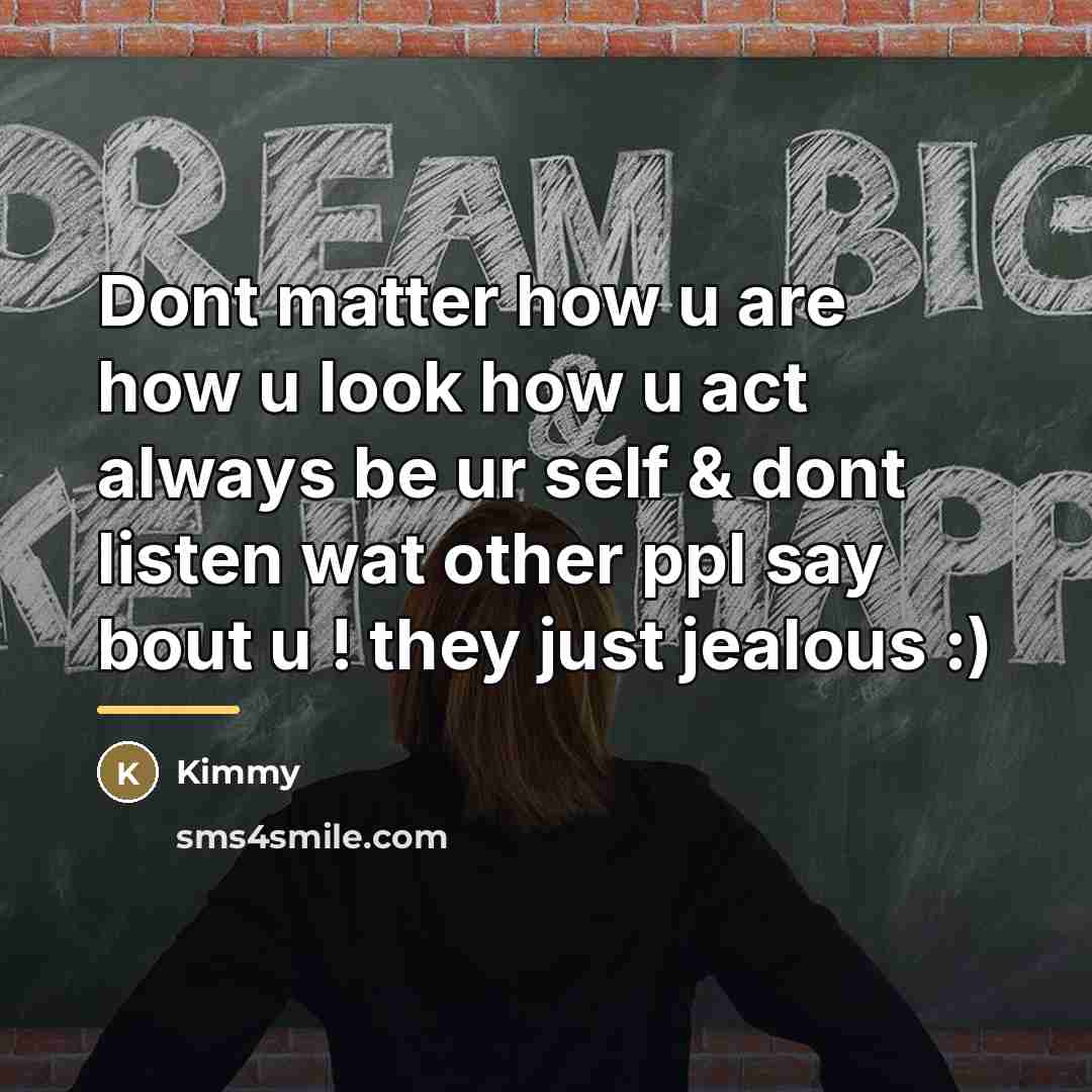 “Dont matter how u are how u look how u…” quote by Kimmy