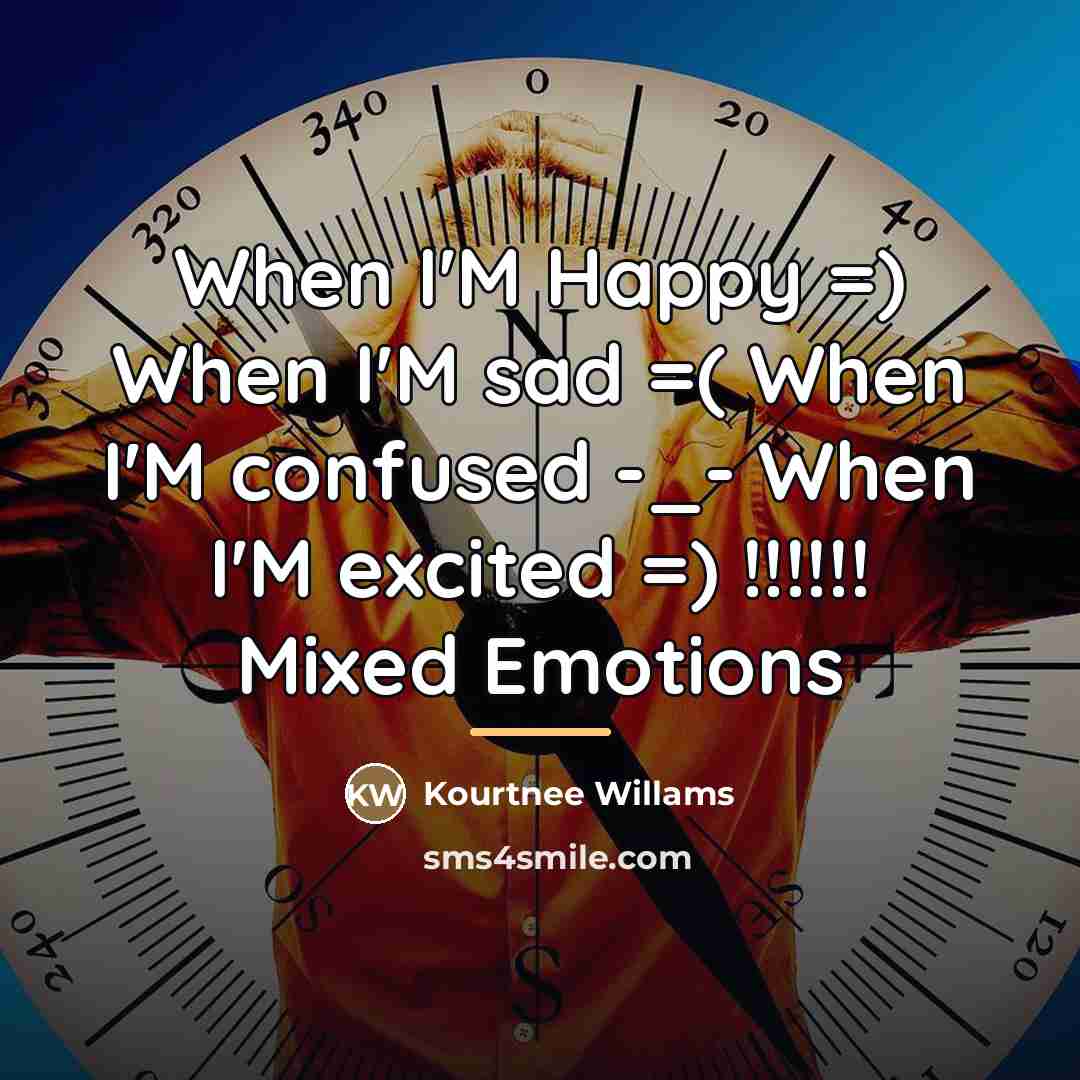 “When I'M Happy =) When I'M sad =( When I'M…” quote by Kourtnee Willams