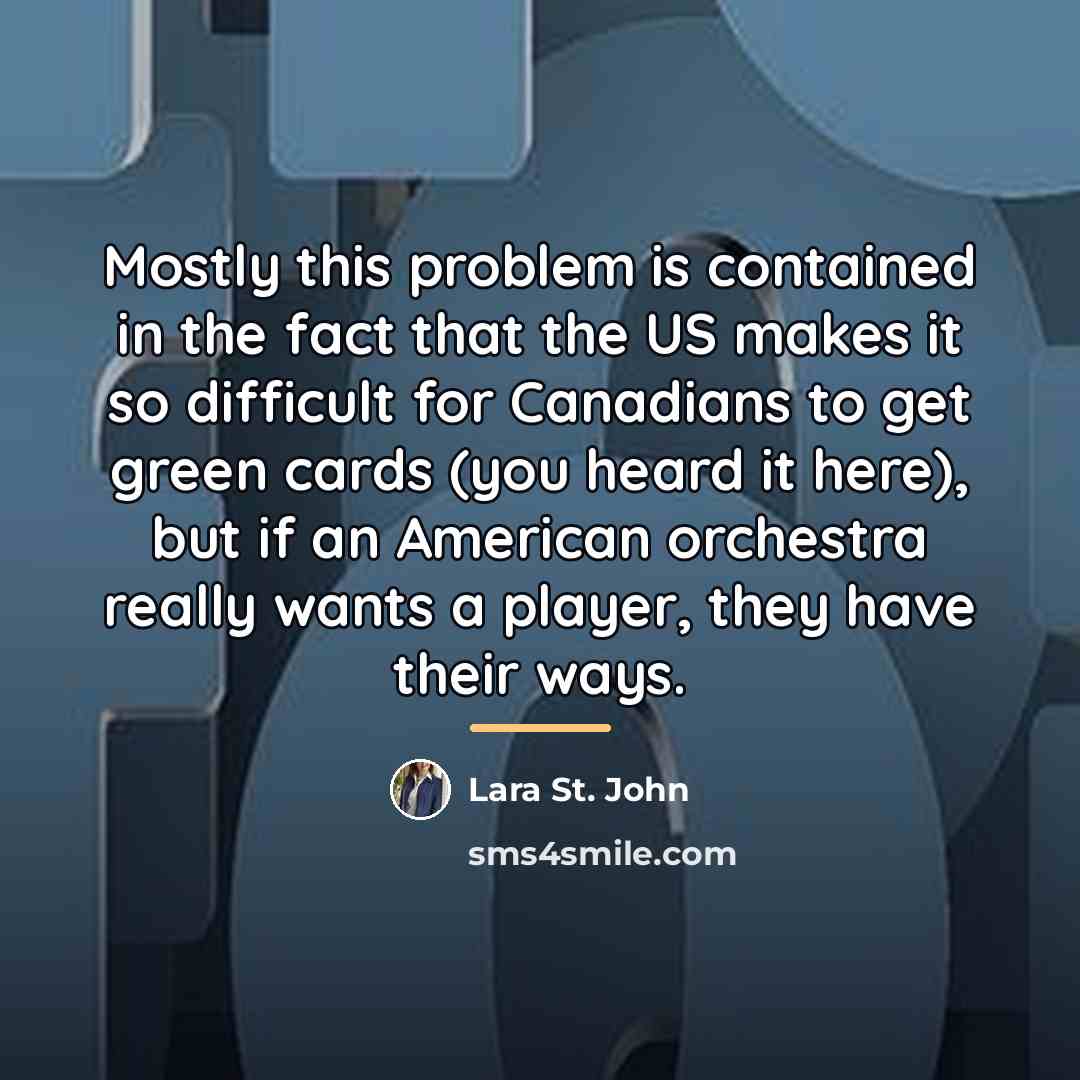 “Mostly this problem is contained in the fact that the…” quote by Lara St. John