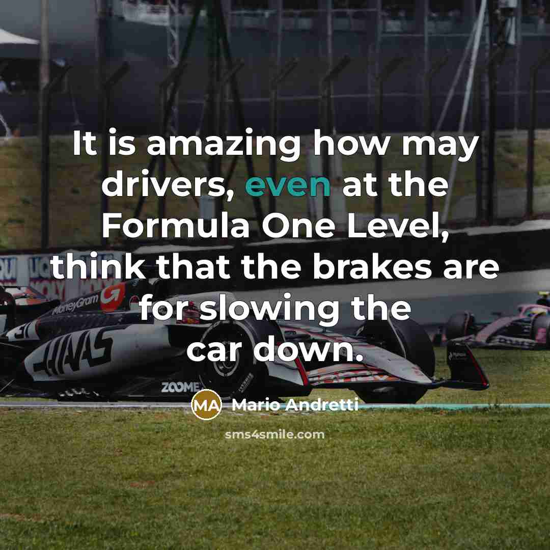 “It is amazing how may drivers, even at the Formula…” quote by Mario Andretti
