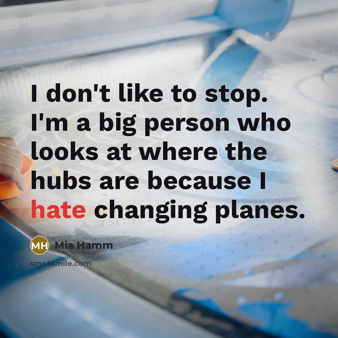 “I don't like to stop. I'm a big person who…” quote by Mia Hamm