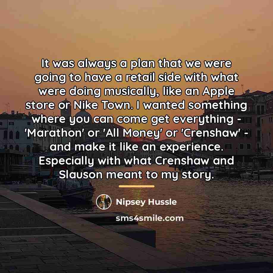 “It was always a plan that we were going to…” quote by Nipsey Hussle