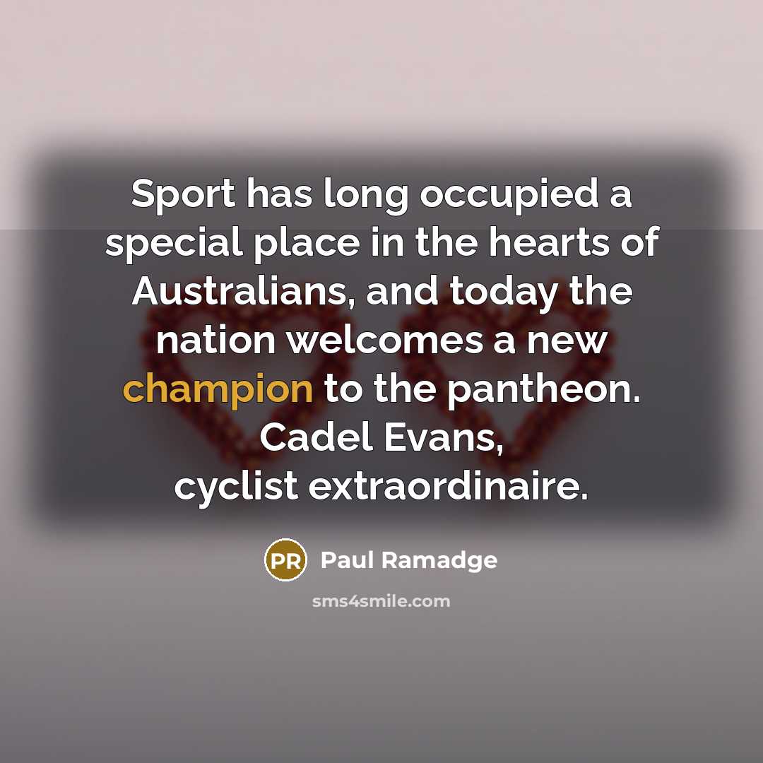 “Sport has long occupied a special place in the hearts…” quote by Paul Ramadge