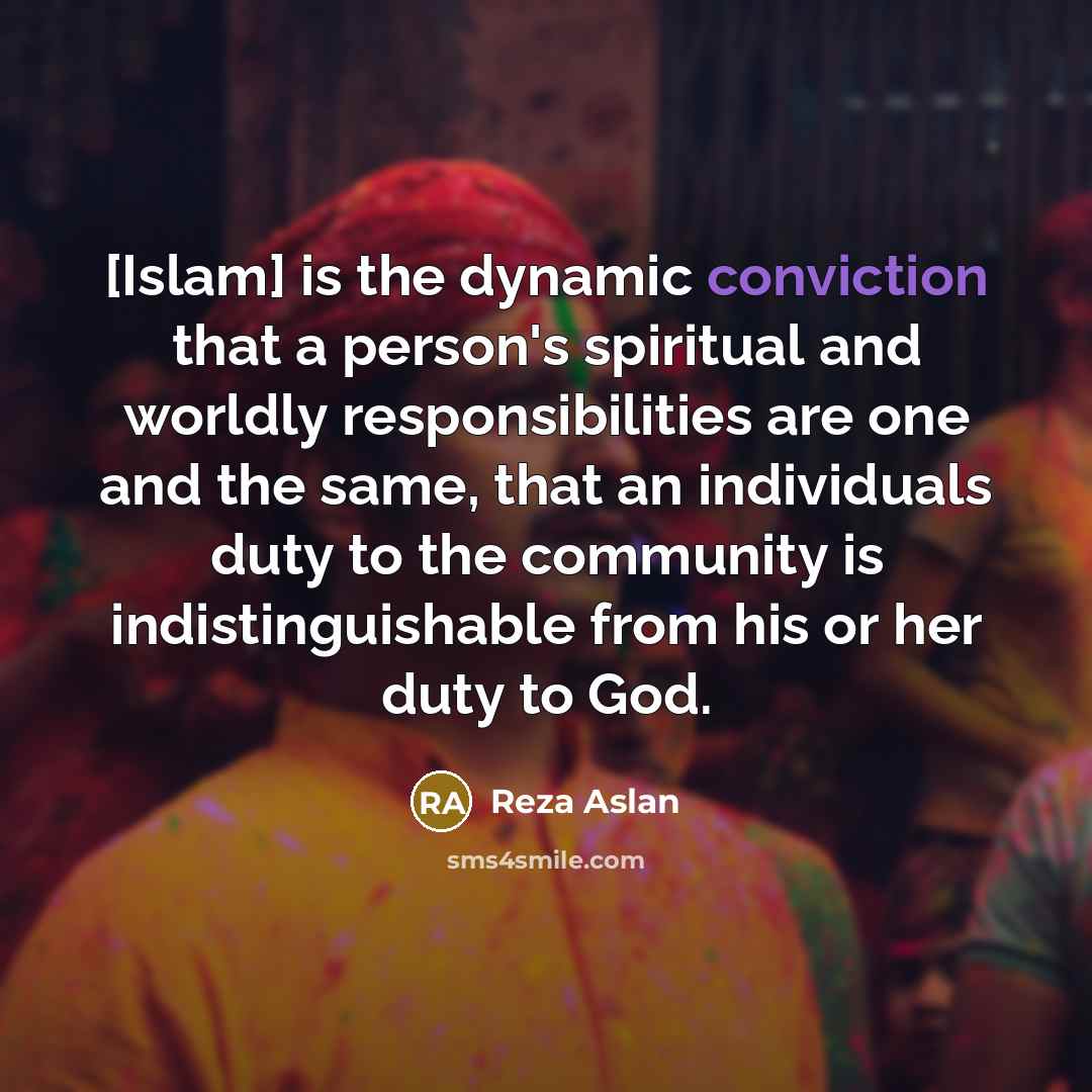 “[Islam] is the dynamic conviction that a person's spiritual and…” quote by Reza Aslan