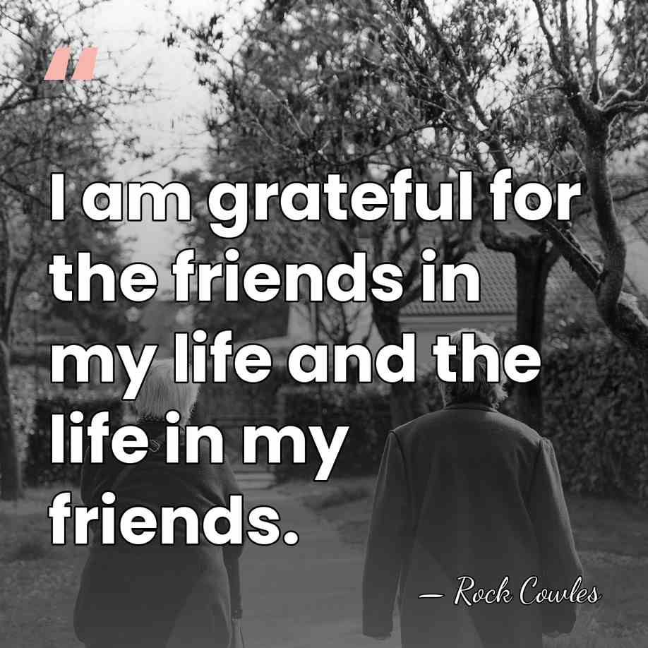 I am grateful for the friends in my life and the life&hellip; - Rock Cowles