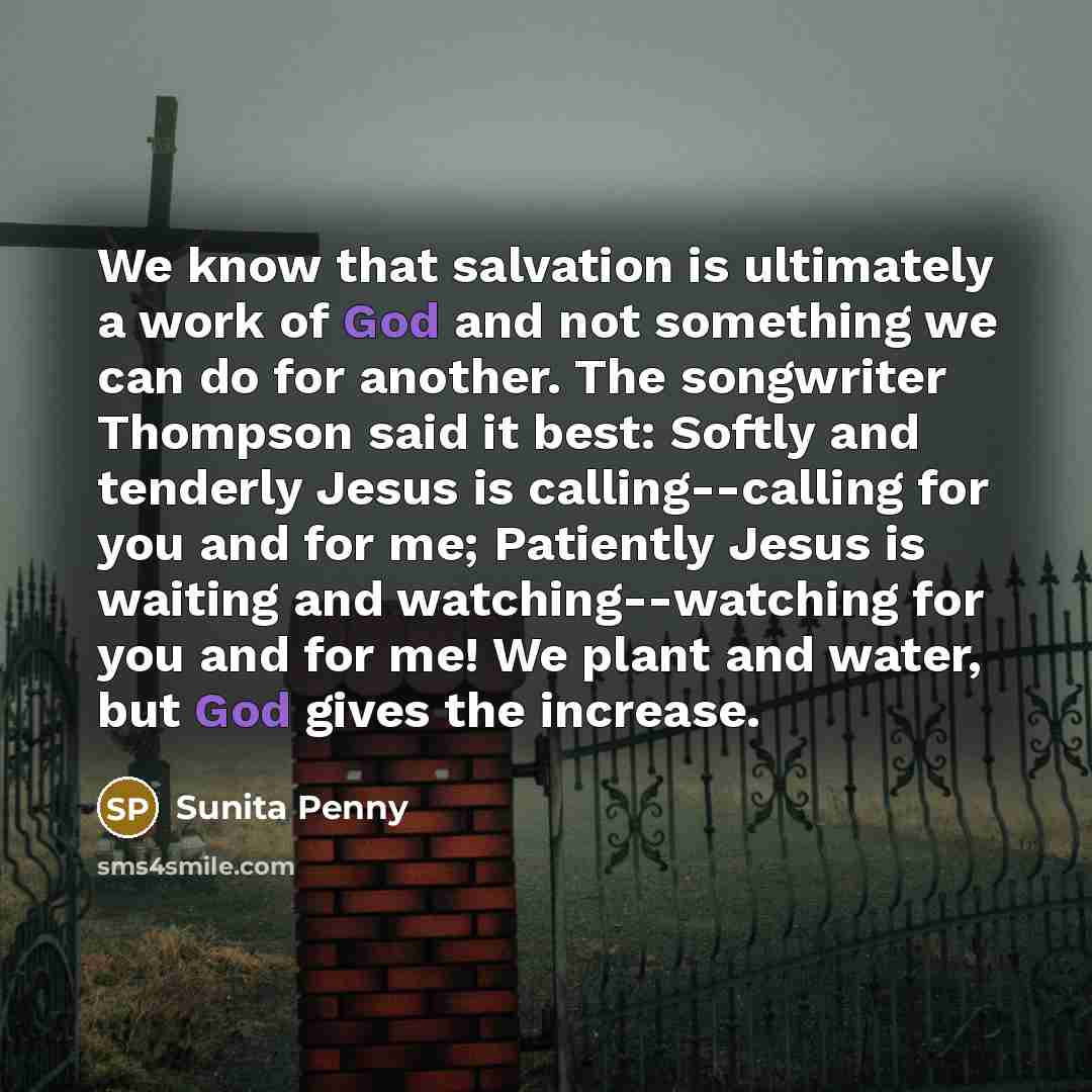 “We know that salvation is ultimately a work of God…” quote by Sunita Penny