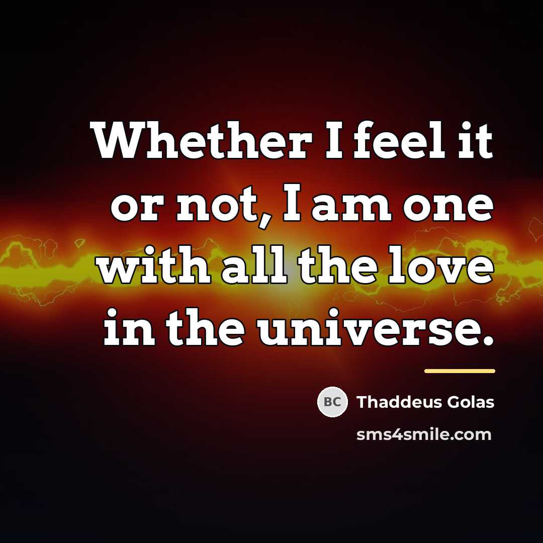 “Whether I feel it or not, I am one with…” quote by Thaddeus Golas