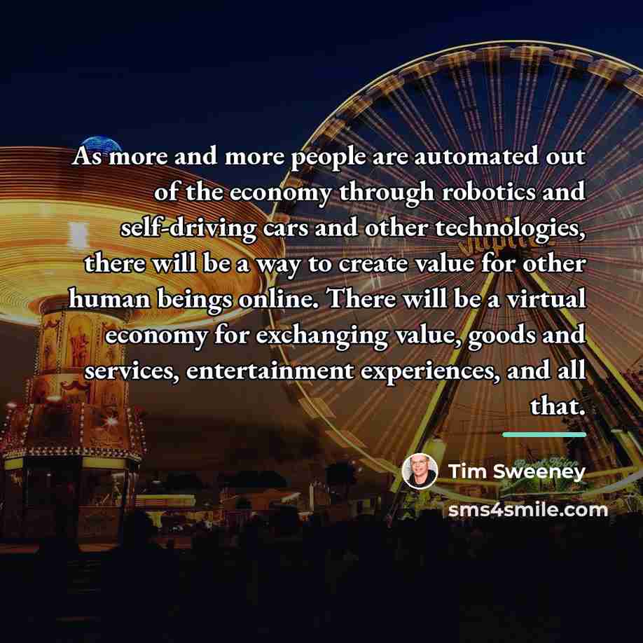 “As more and more people are automated out of the…” quote by Tim Sweeney