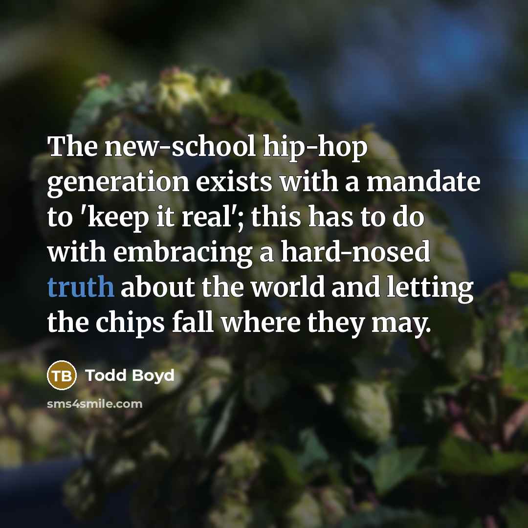 “The new-school hip-hop generation exists with a mandate to 'keep…” quote by Todd Boyd