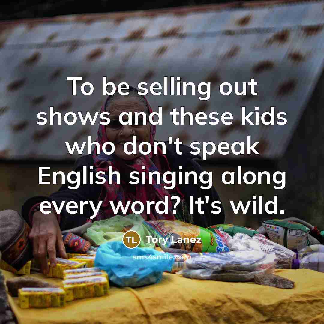 “To be selling out shows and these kids who don't…” quote by Tory Lanez