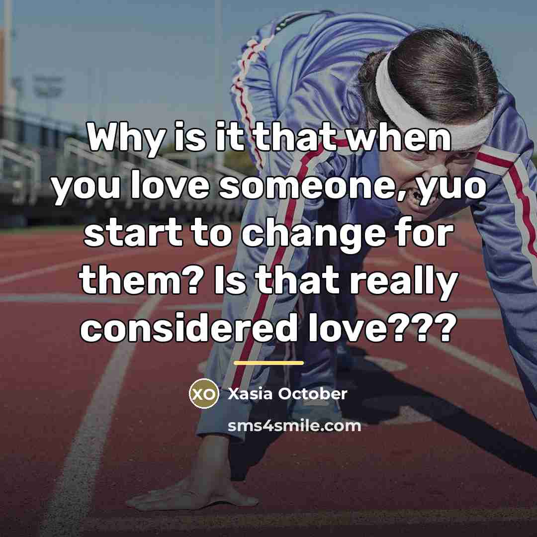 “Why is it that when you love someone, yuo start…” quote by Xasia October