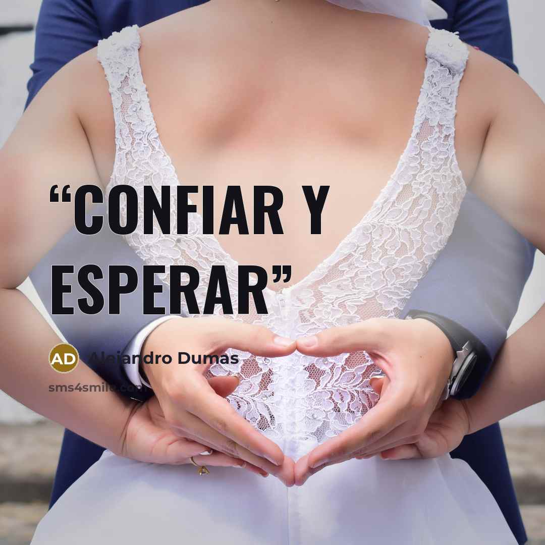 “Confiar y esperar” quote by Alejandro Dumas