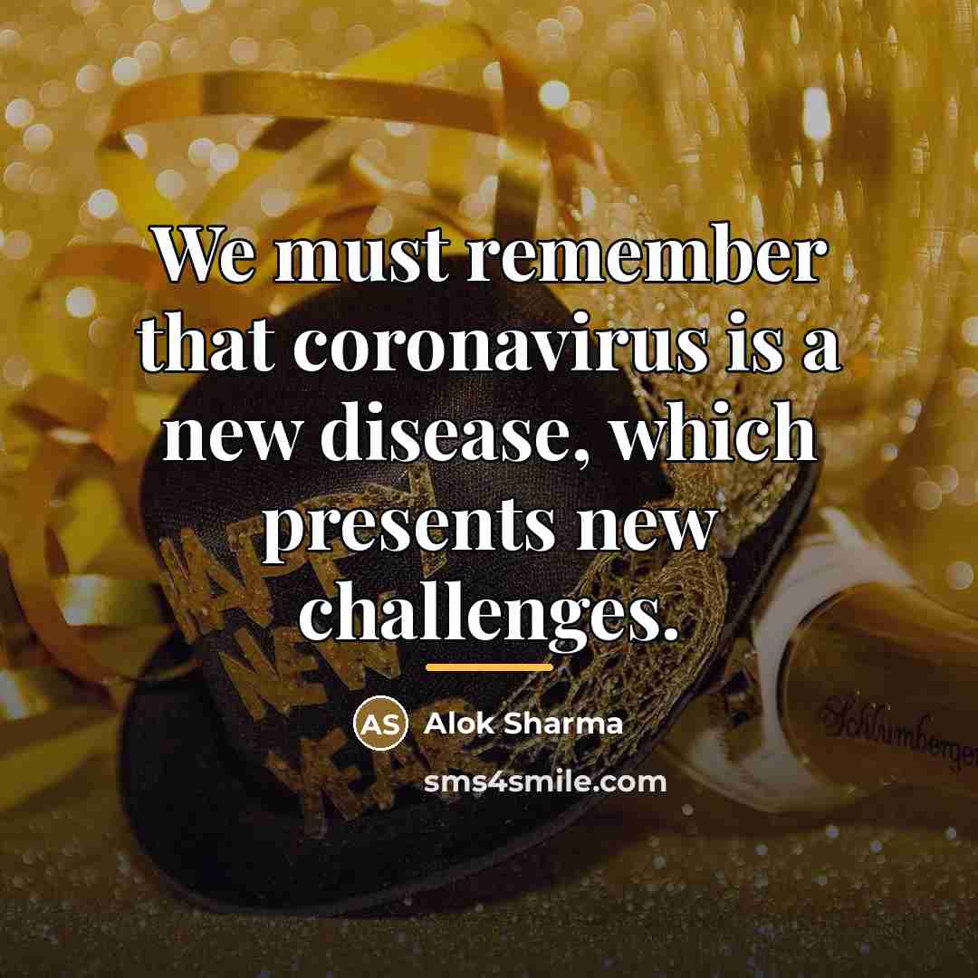 “We must remember that coronavirus is a new disease, which…” quote by Alok Sharma