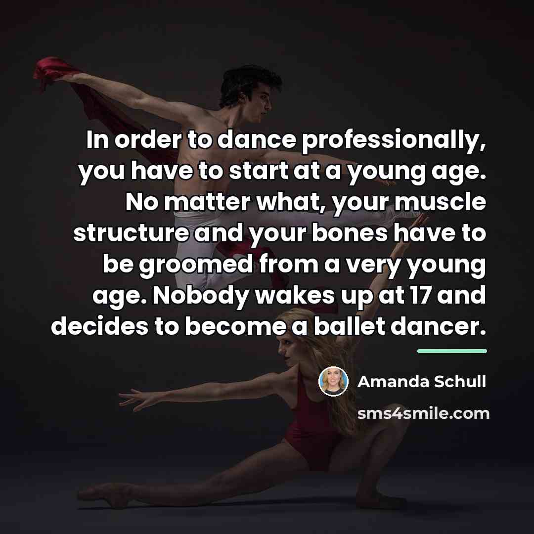 “In order to dance professionally, you have to start at…” quote by Amanda Schull