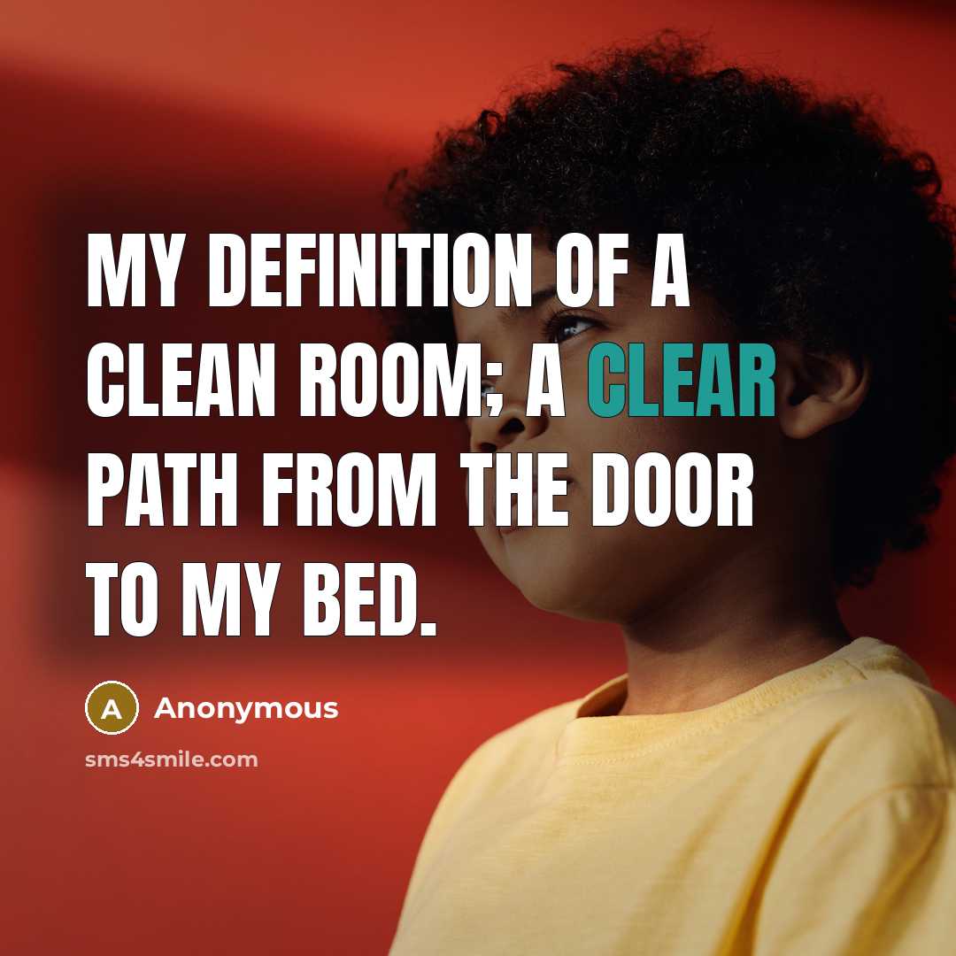 “My Definition of a clean room; a clear path from…” quote by Anonymous