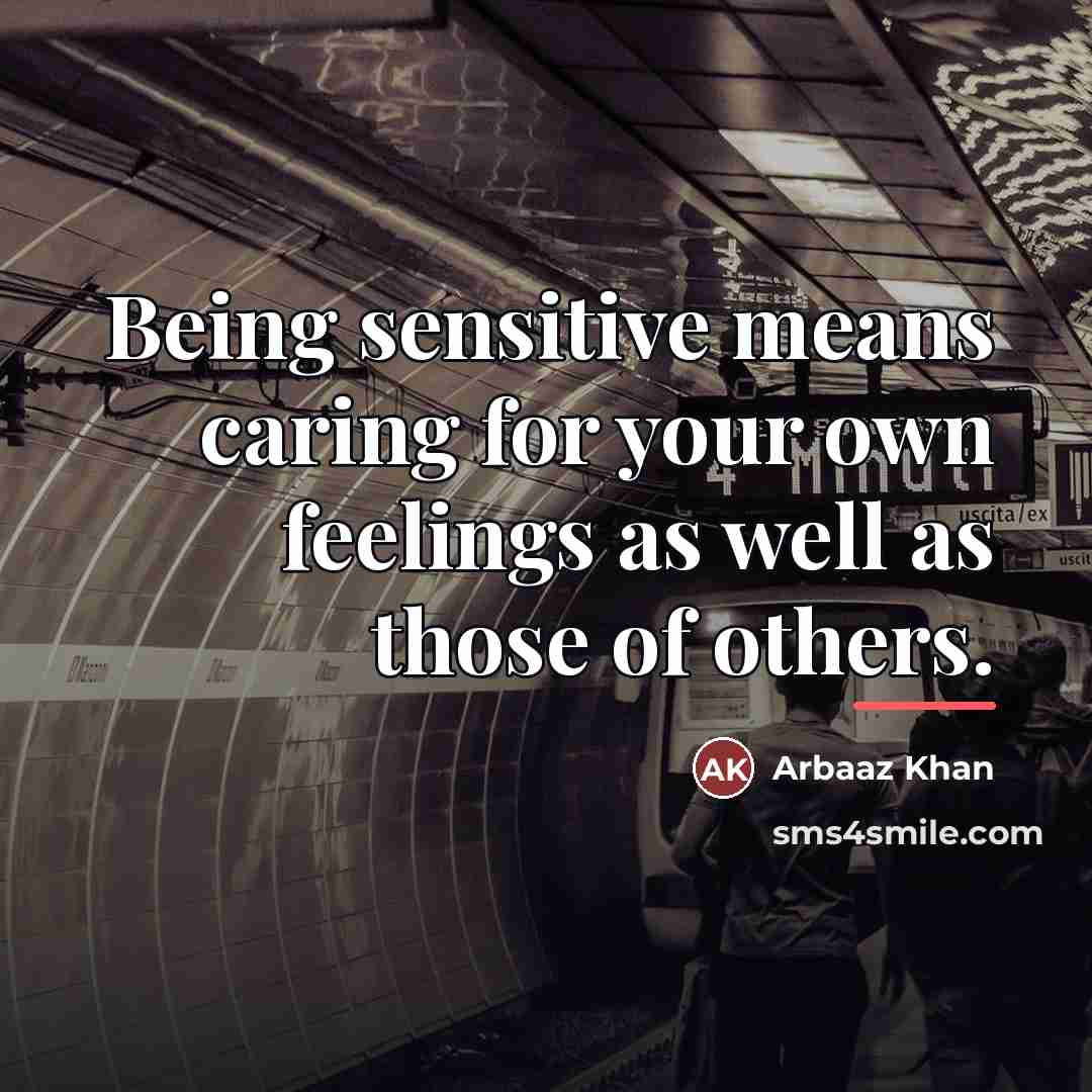 “Being sensitive means caring for your own feelings as well…” quote by Arbaaz Khan