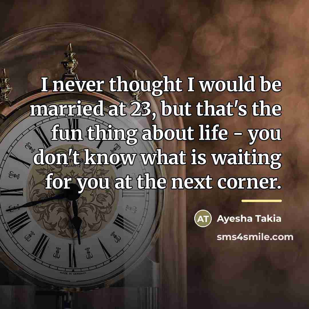“I never thought I would be married at 23, but…” quote by Ayesha Takia