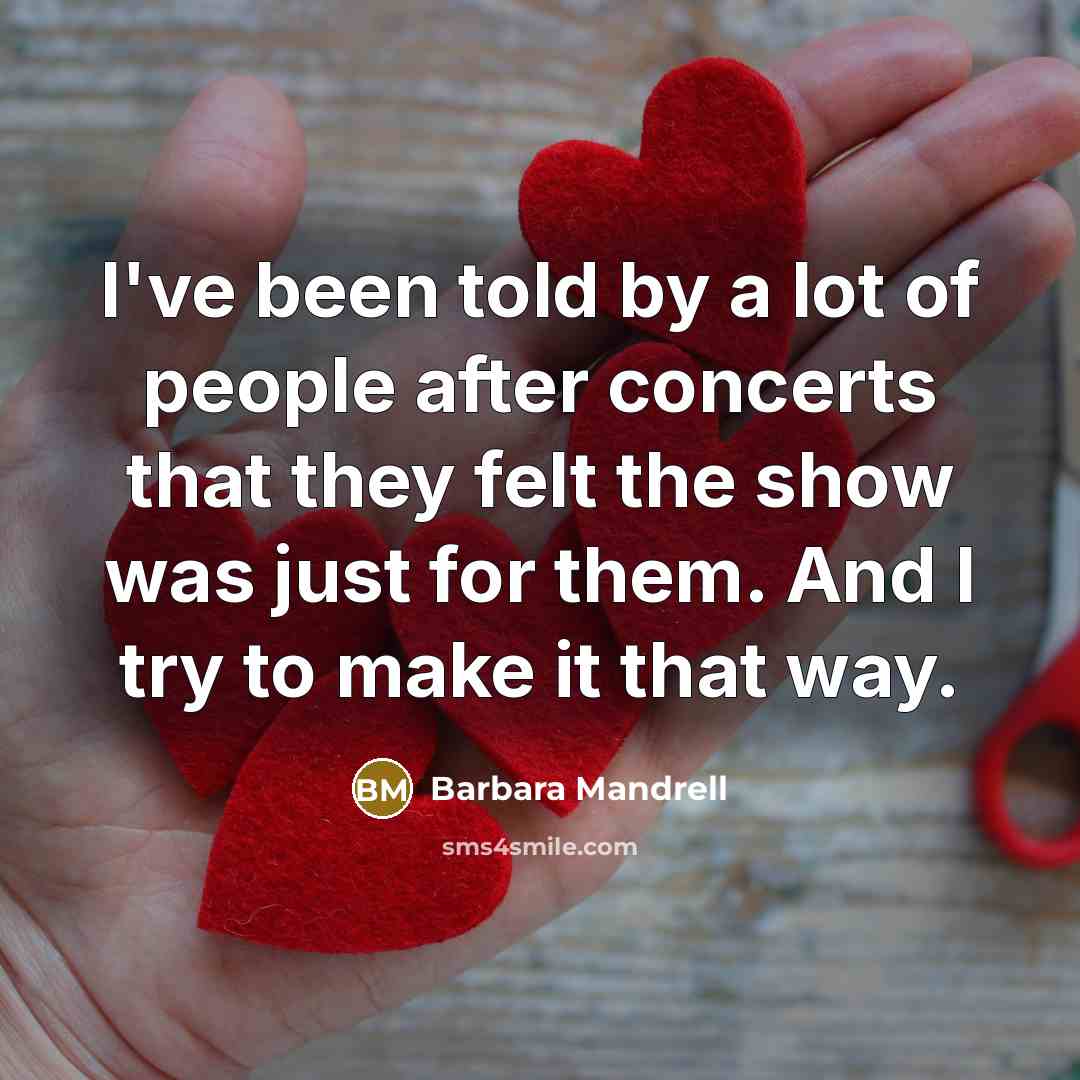 “I've been told by a lot of people after concerts…” quote by Barbara Mandrell
