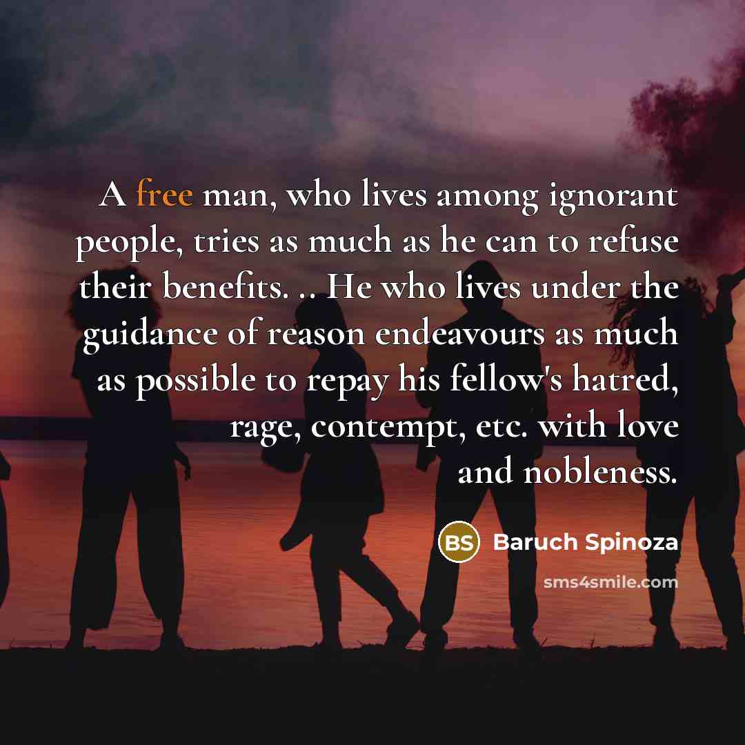 “A free man, who lives among ignorant people, tries as…” quote by Baruch Spinoza