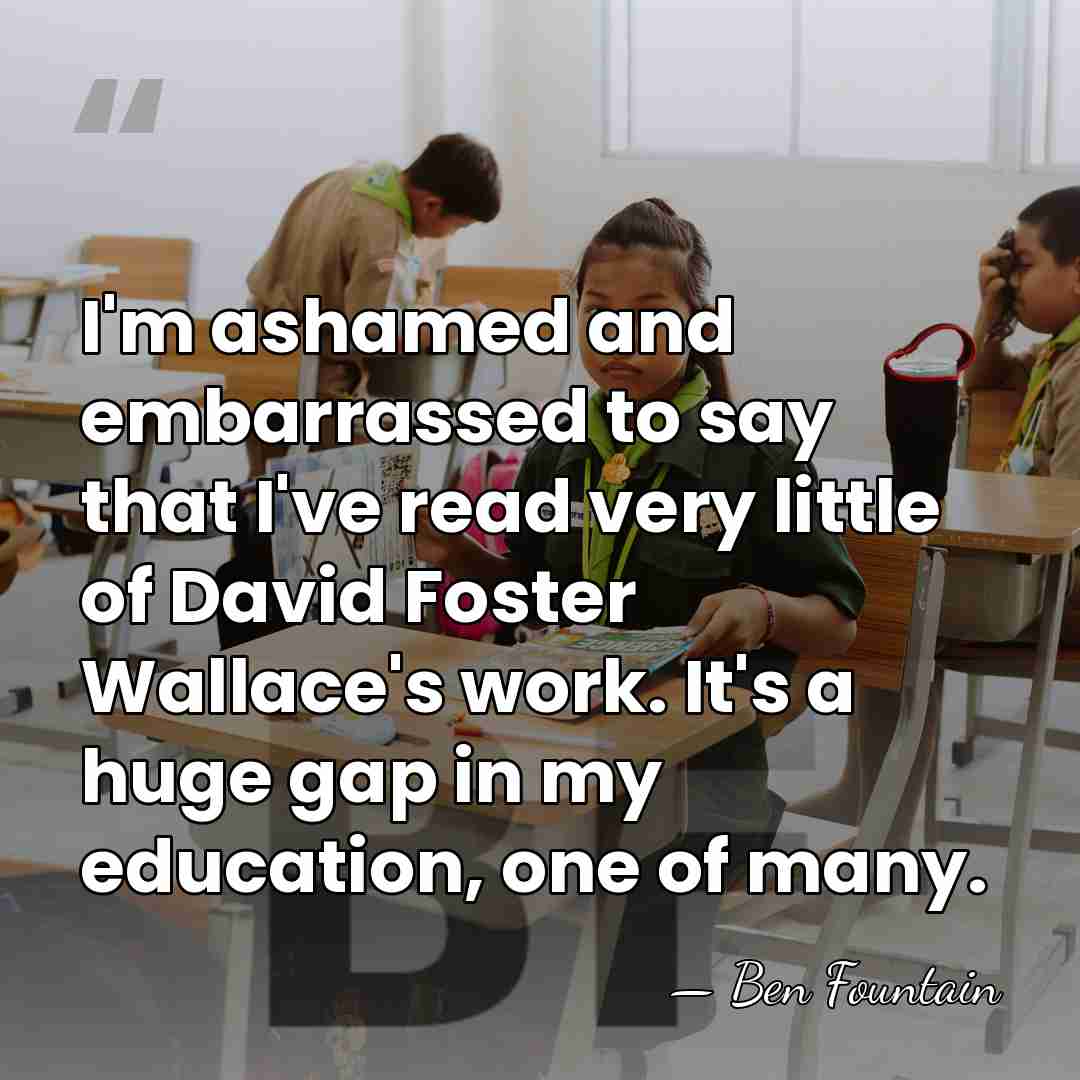 I'm ashamed and embarrassed to say that I've read very little of&hellip; - Ben Fountain