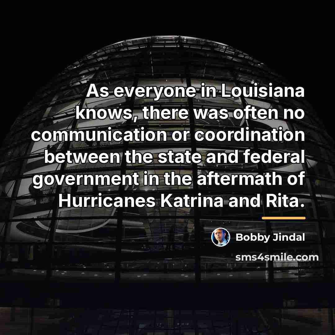 “As everyone in Louisiana knows, there was often no communication…” quote by Bobby Jindal