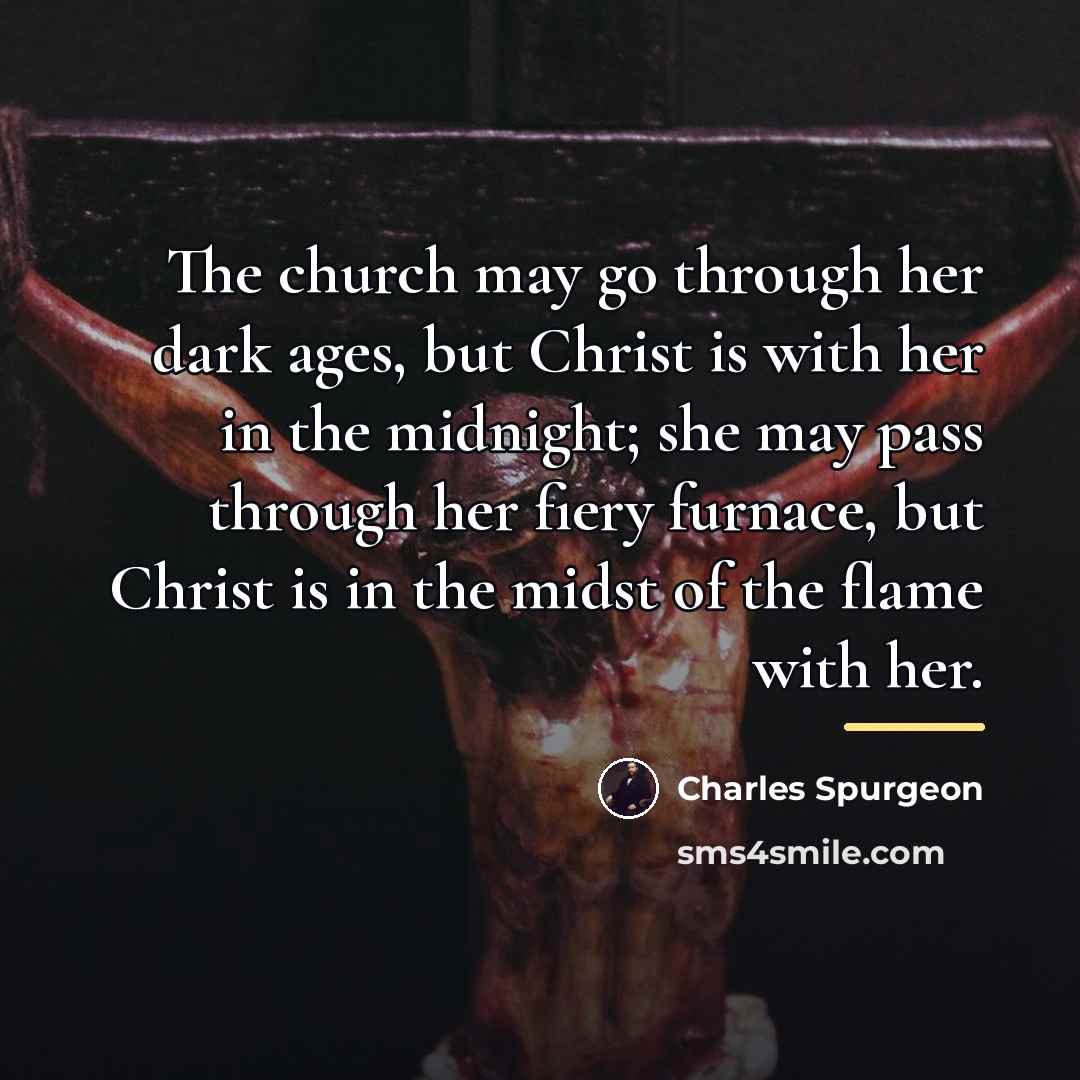 “The church may go through her dark ages, but Christ…” quote by Charles Spurgeon