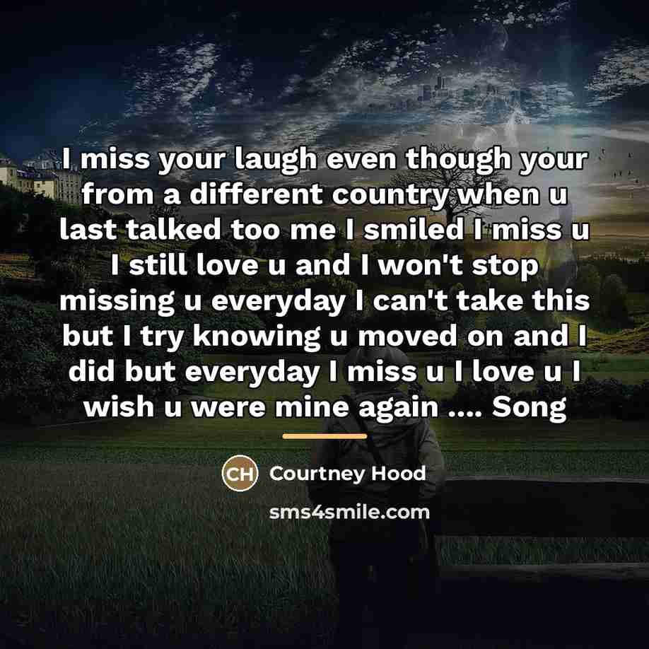 “I miss your laugh even though your from a different…” quote by Courtney Hood