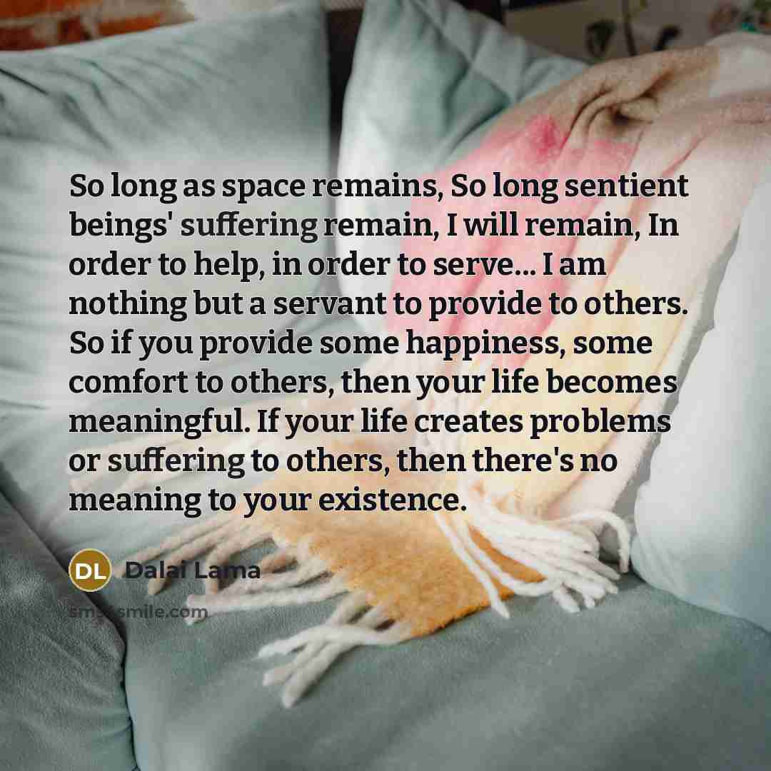 “So long as space remains, So long sentient beings' suffering…” quote by Dalai Lama