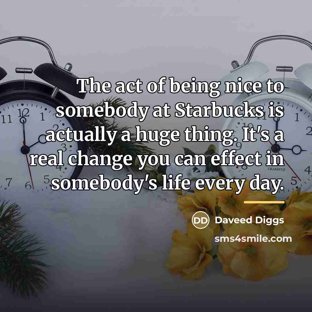 “The act of being nice to somebody at Starbucks is…” quote by Daveed Diggs