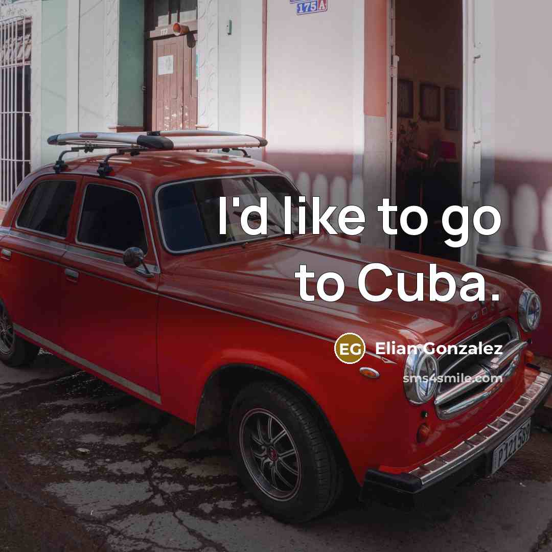 “I'd like to go to Cuba.…” quote by Elian Gonzalez