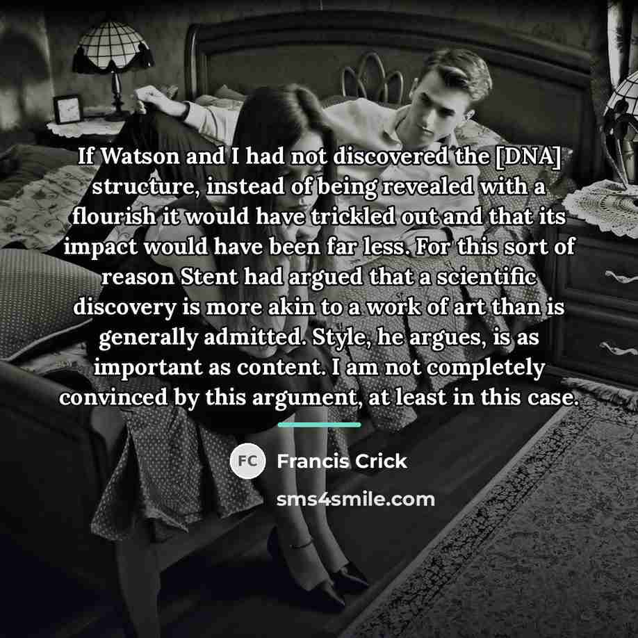 “If Watson and I had not discovered the [DNA] structure,…” quote by Francis Crick