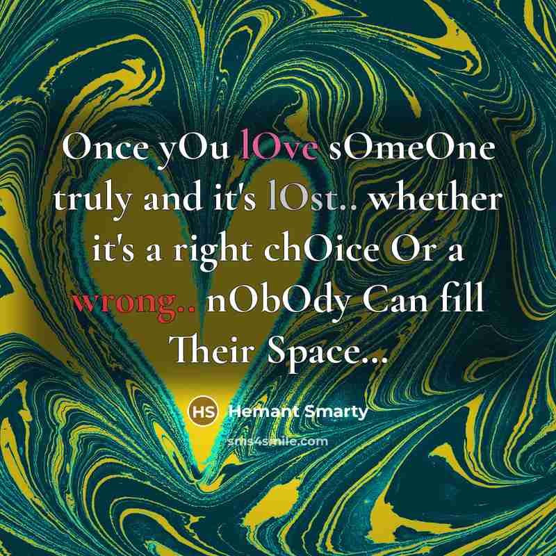 “Once yOu lOve sOmeOne truly and it's lOst.. whether it's…” quote by Hemant Smarty