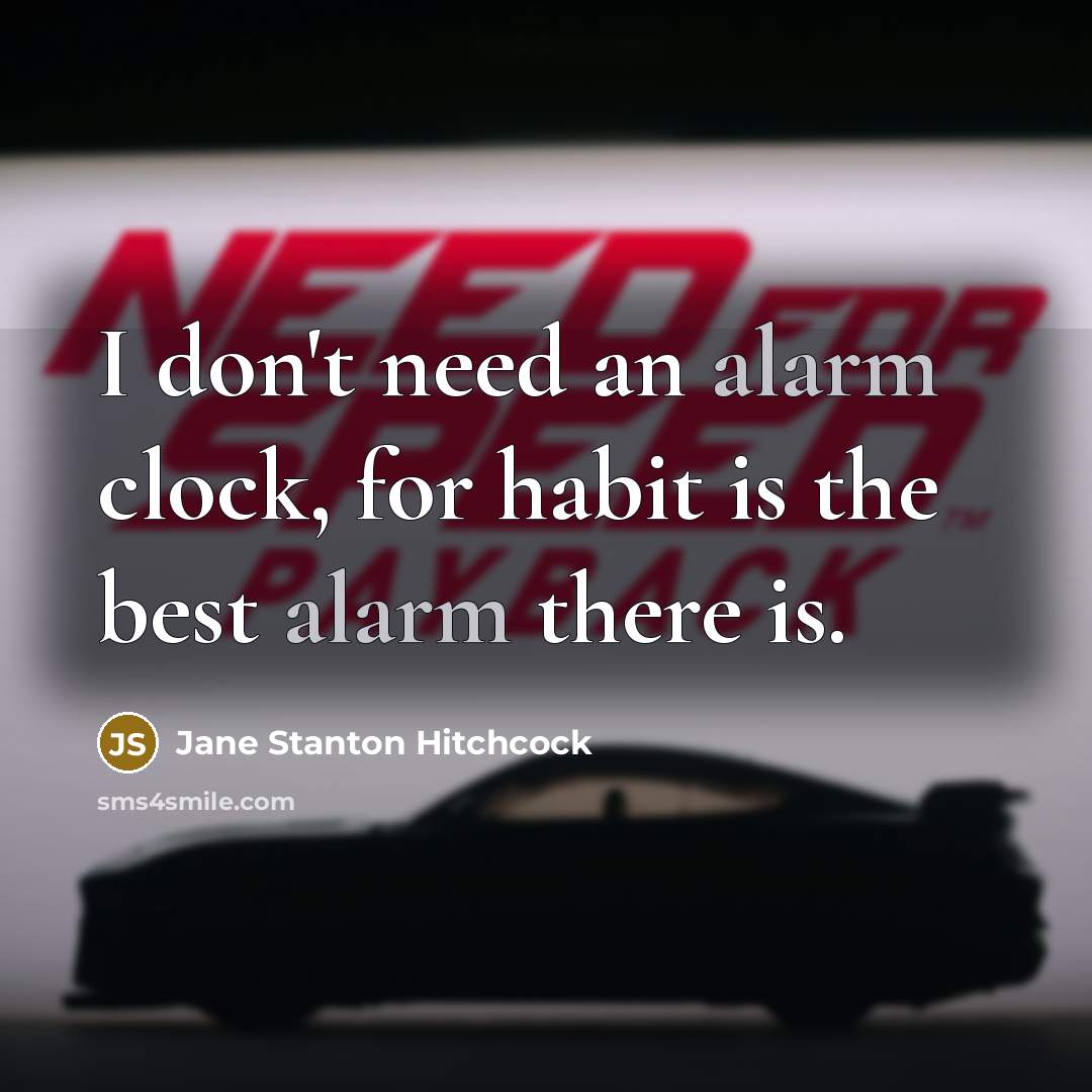 “I don't need an alarm clock, for habit is the…” quote by Jane Stanton Hitchcock