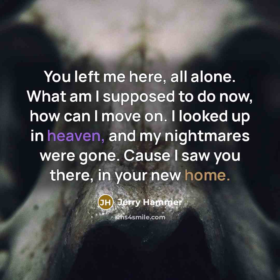 “You left me here, all alone. What am I supposed…” quote by Jerry Hammer