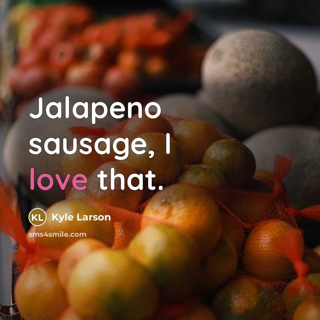 “Jalapeno sausage, I love that.” quote by Kyle Larson