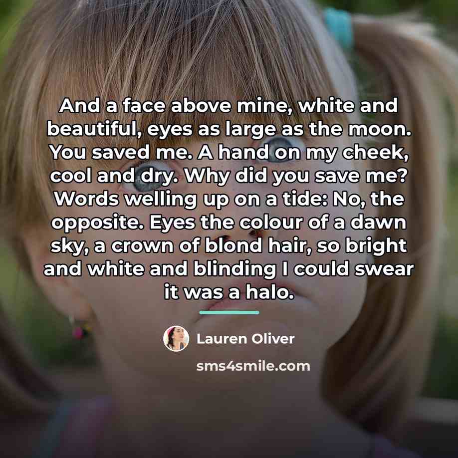 “And a face above mine, white and beautiful, eyes as…” quote by Lauren Oliver