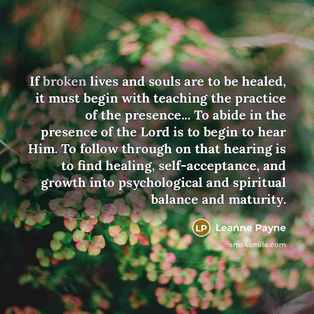 “If broken lives and souls are to be healed, it…” quote by Leanne Payne