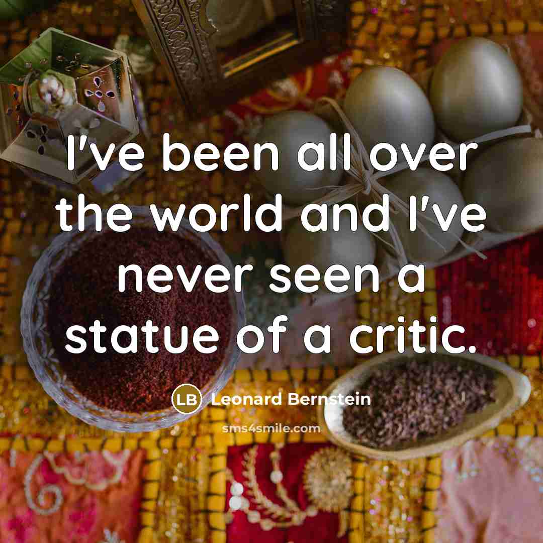 “I've been all over the world and I've never seen…” quote by Leonard Bernstein